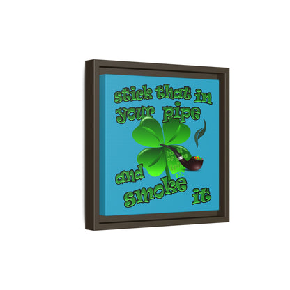 stick that in your pipe and smoke it - framed canvas art (turquoise)