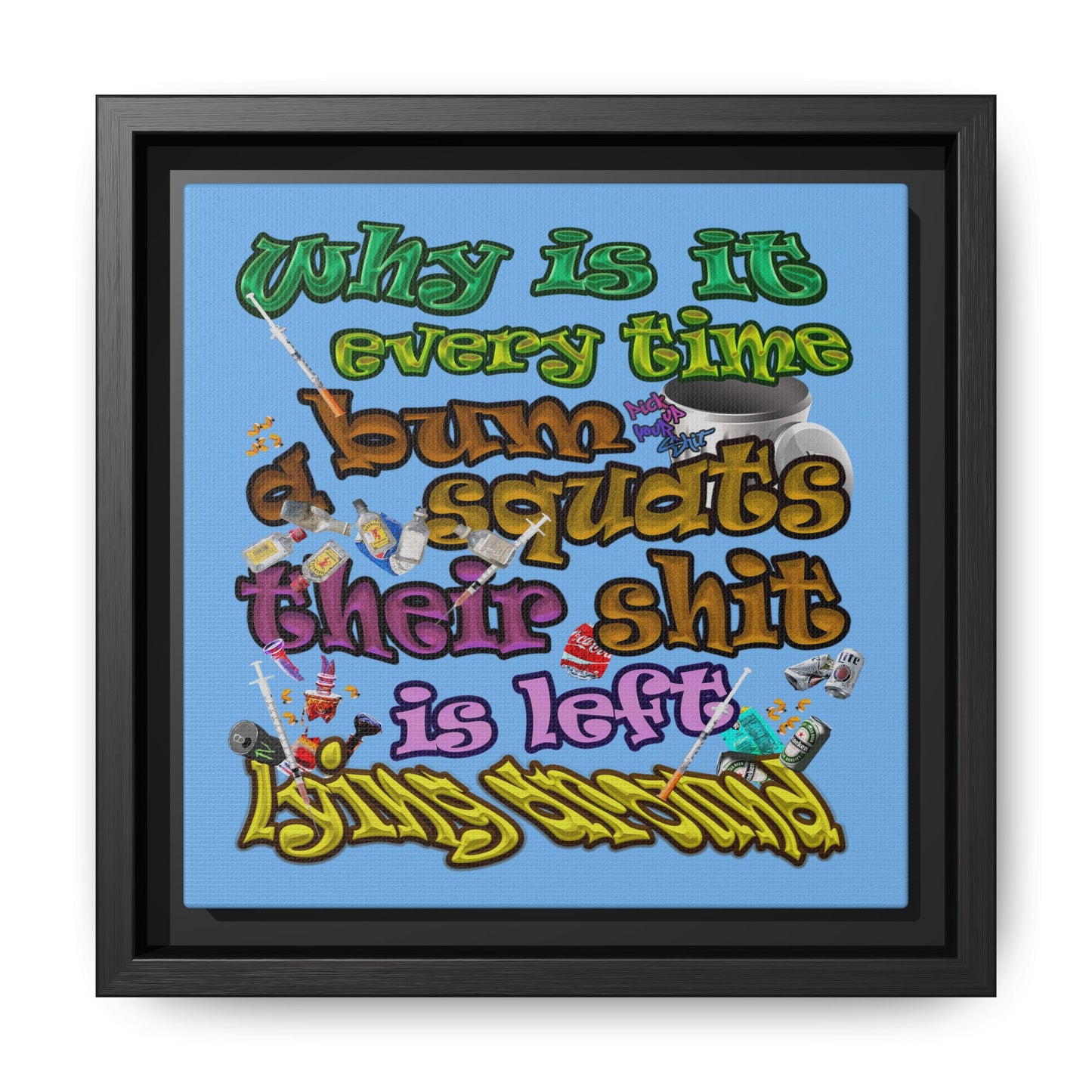 the bum's shit - framed canvas art (light blue)