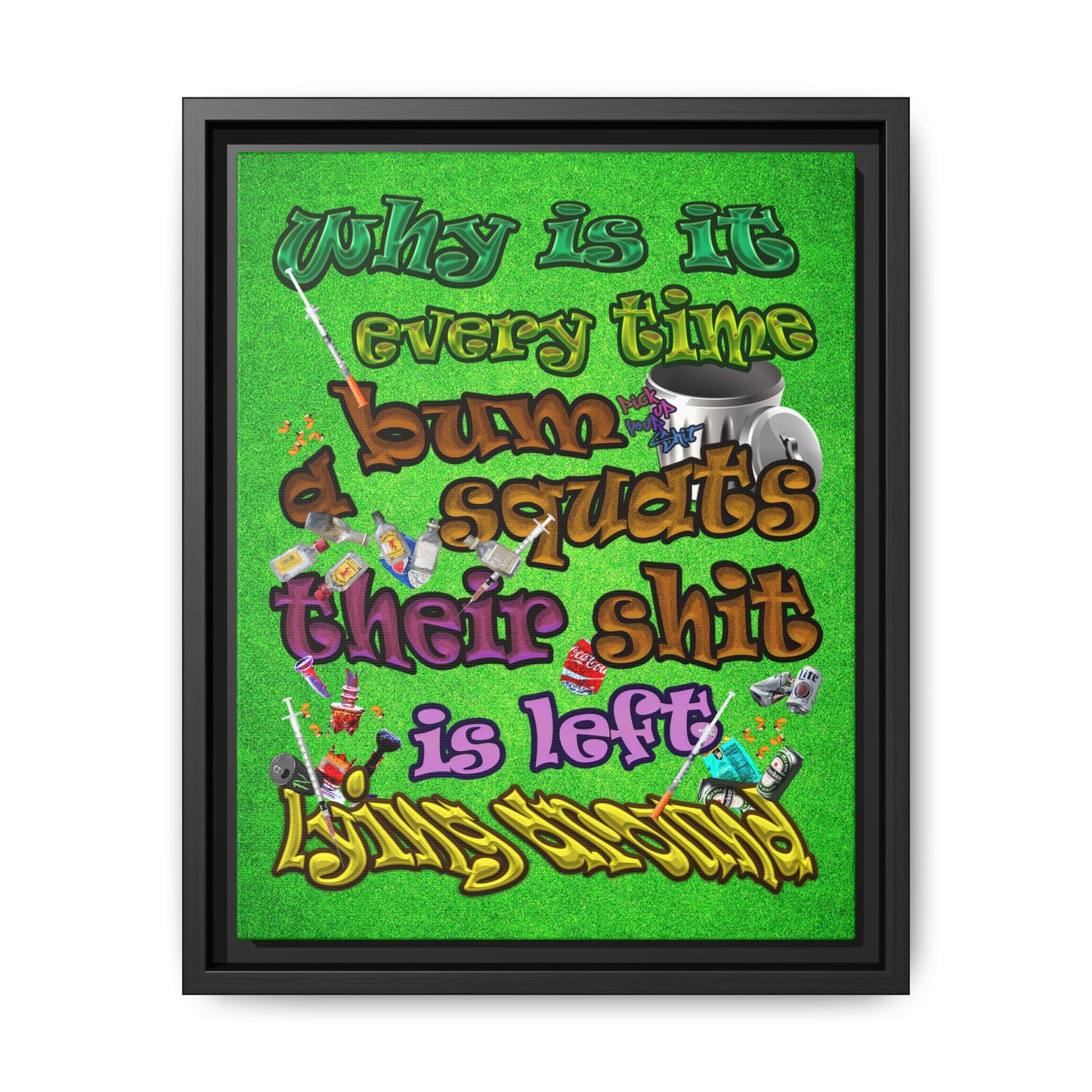 the bum's shit - framed canvas art (green turf)