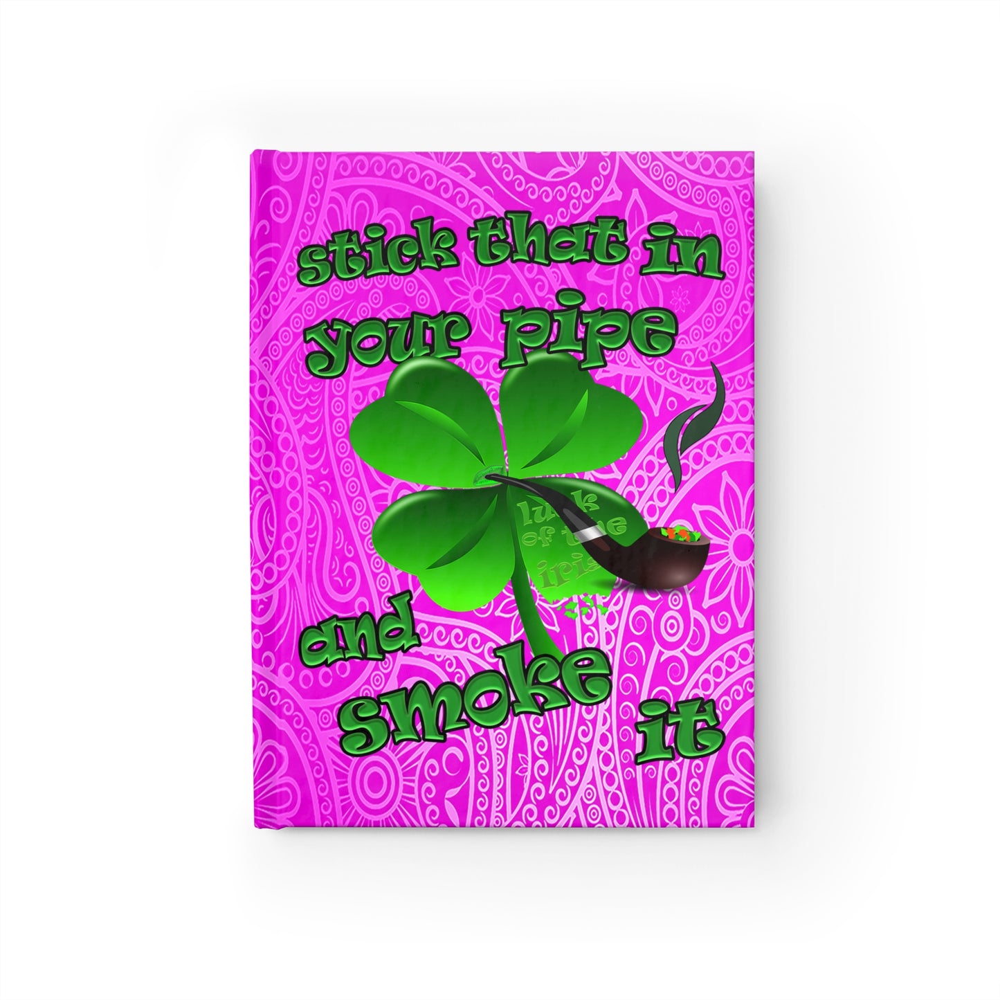 stick that in your pipe and smoke it - journal-blank (pink swirl)