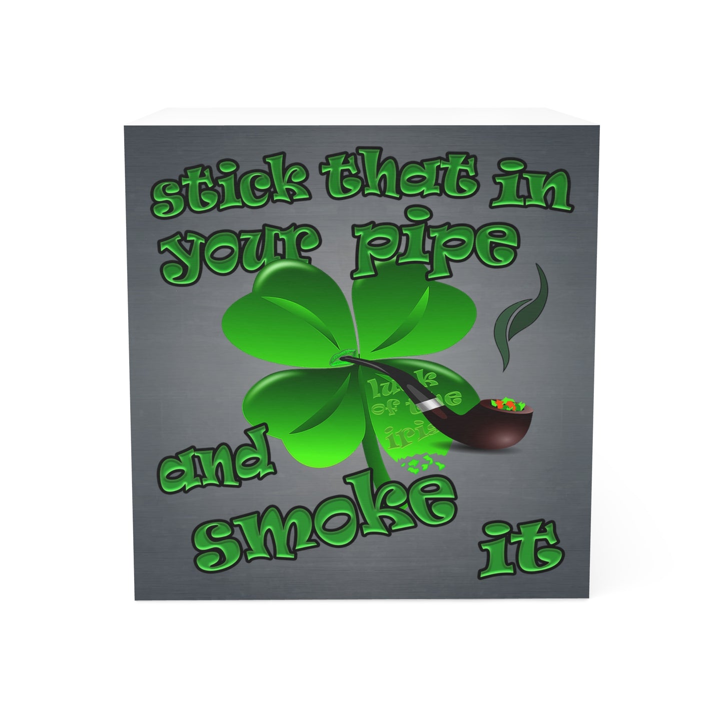stick that in your pipe and smoke it - note cube (grey-light grey)