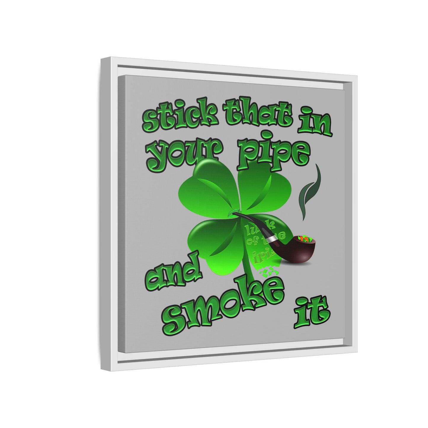 stick that in your pipe and smoke it - framed canvas art (light grey)