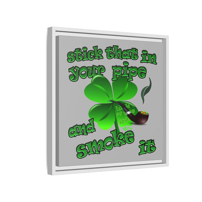 stick that in your pipe and smoke it - framed canvas art (light grey)