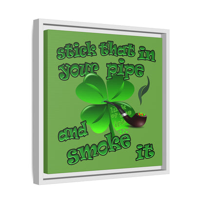 stick that in your pipe and smoke it - framed canvas art (green)