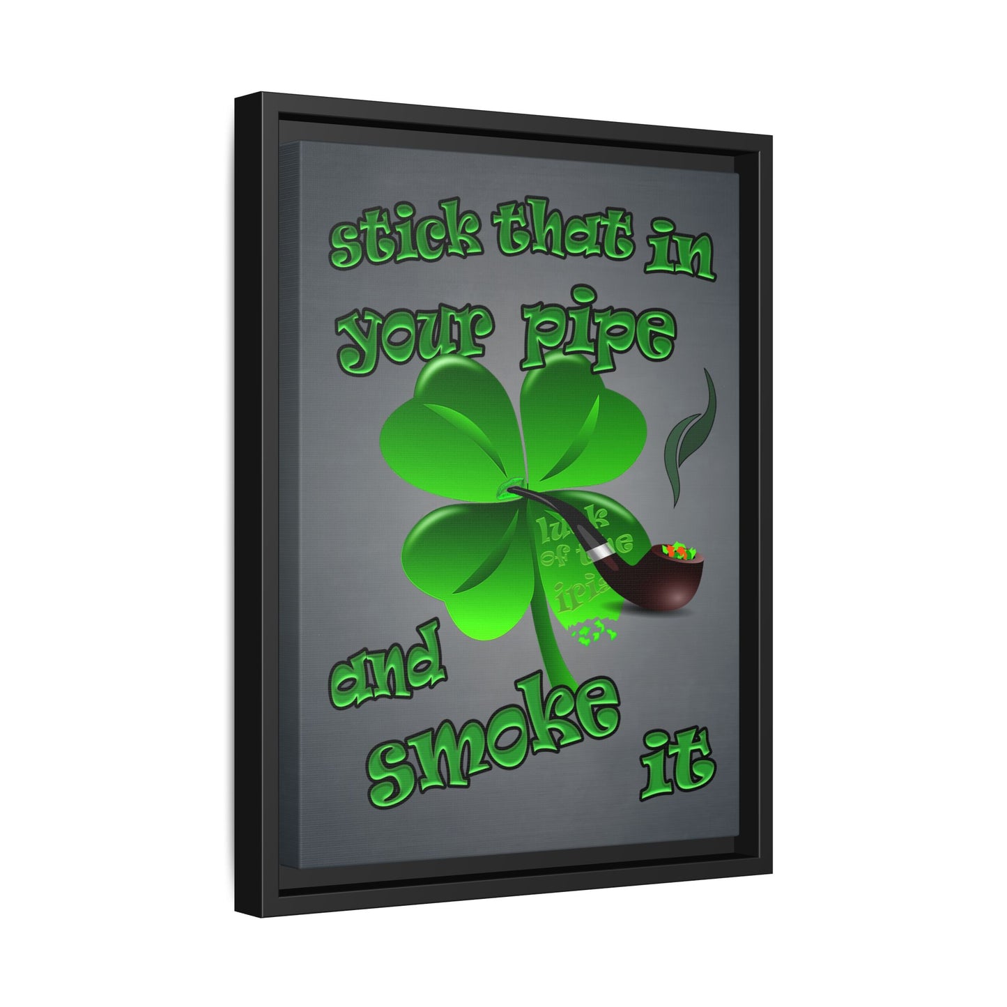 stick that in your pipe and smoke it - framed canvas art (grey-light grey)