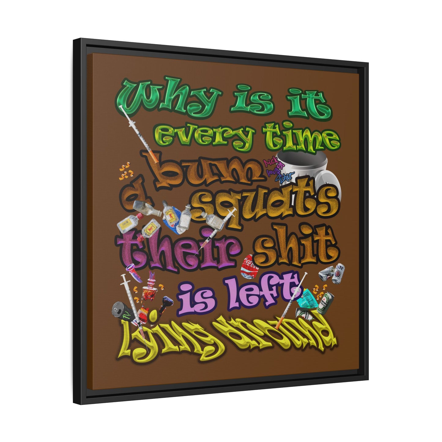 the bum's shit - framed canvas art (brown)
