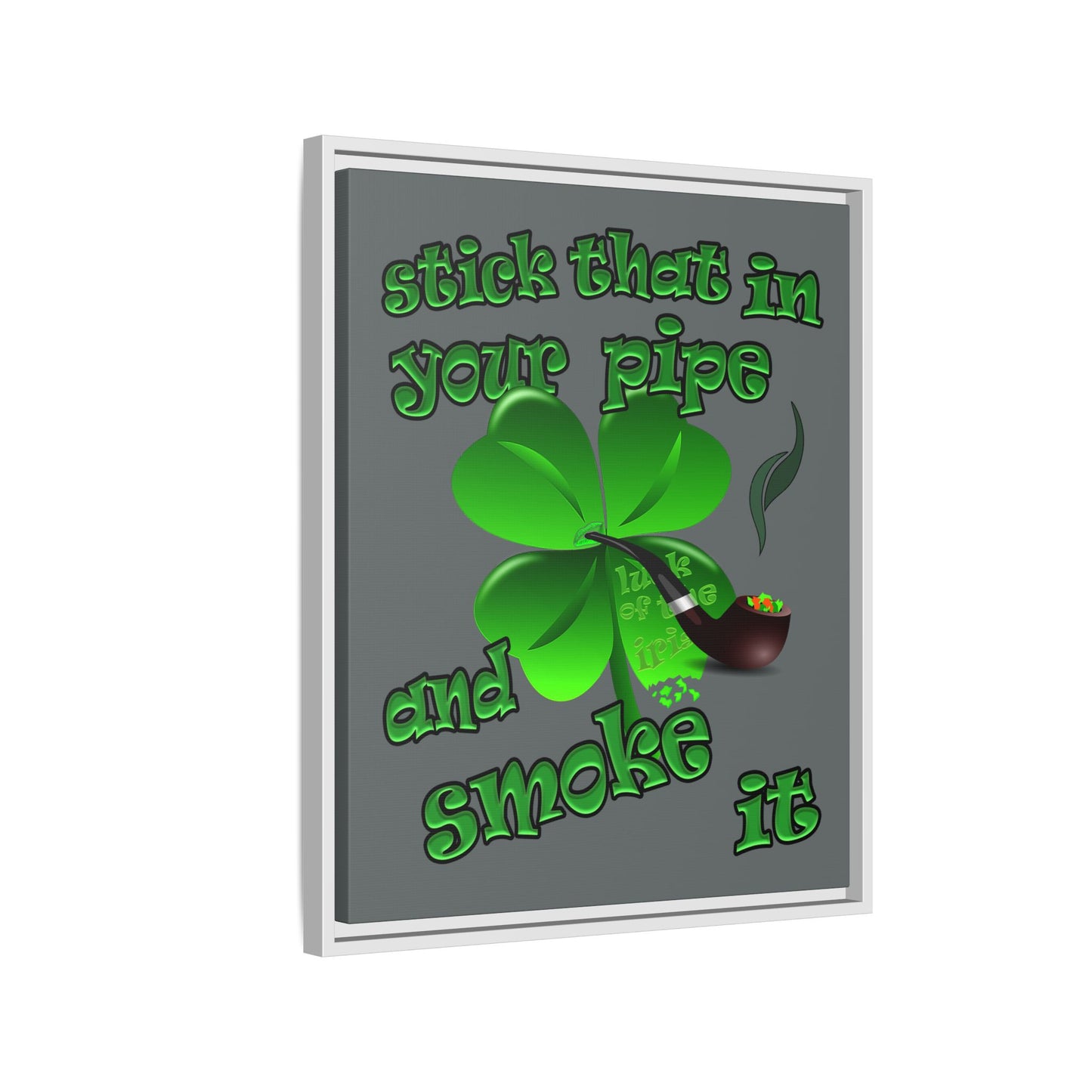 stick that in your pipe and smoke it - framed canvas art (dark grey)