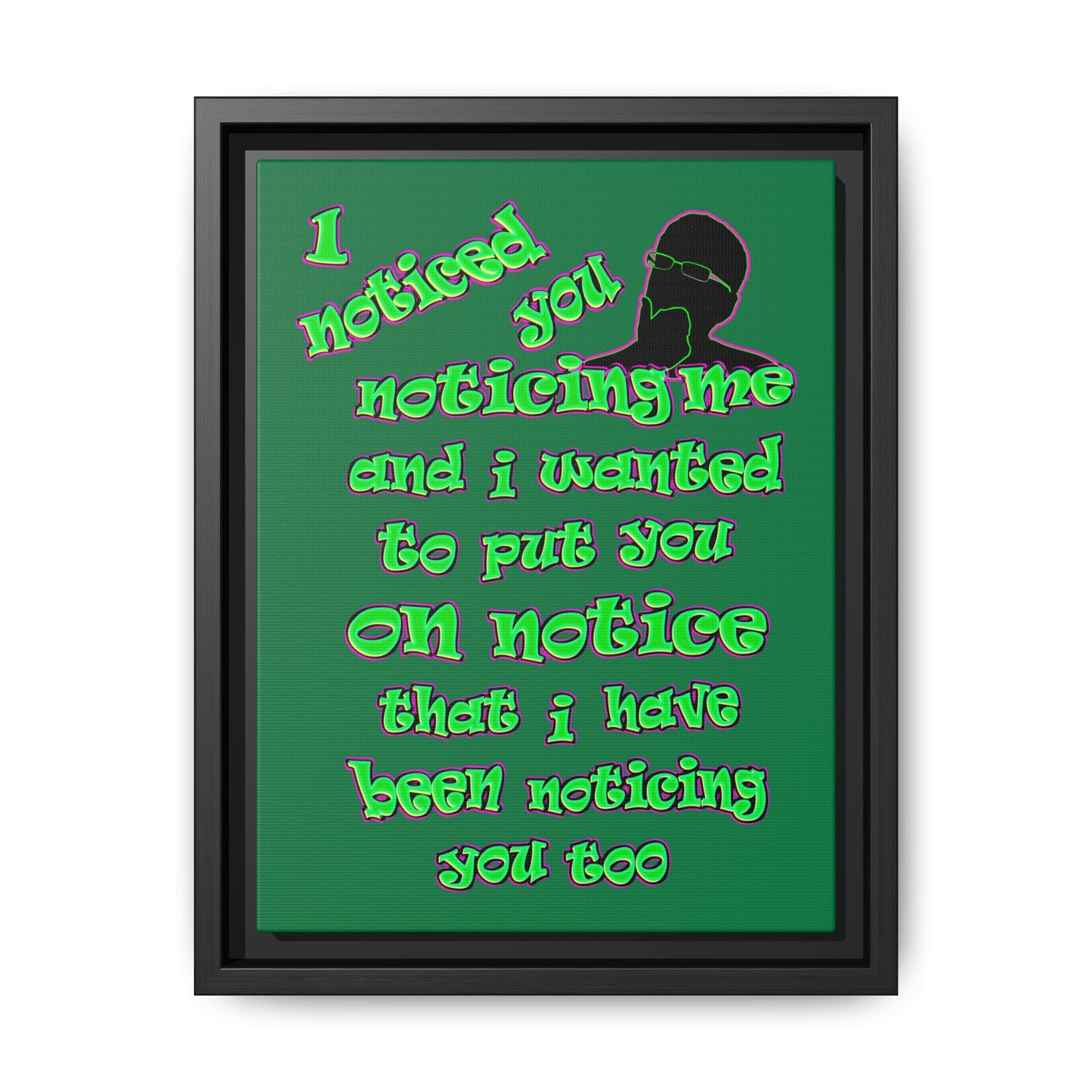 noticed you noticing - framed canvas art (dark green)
