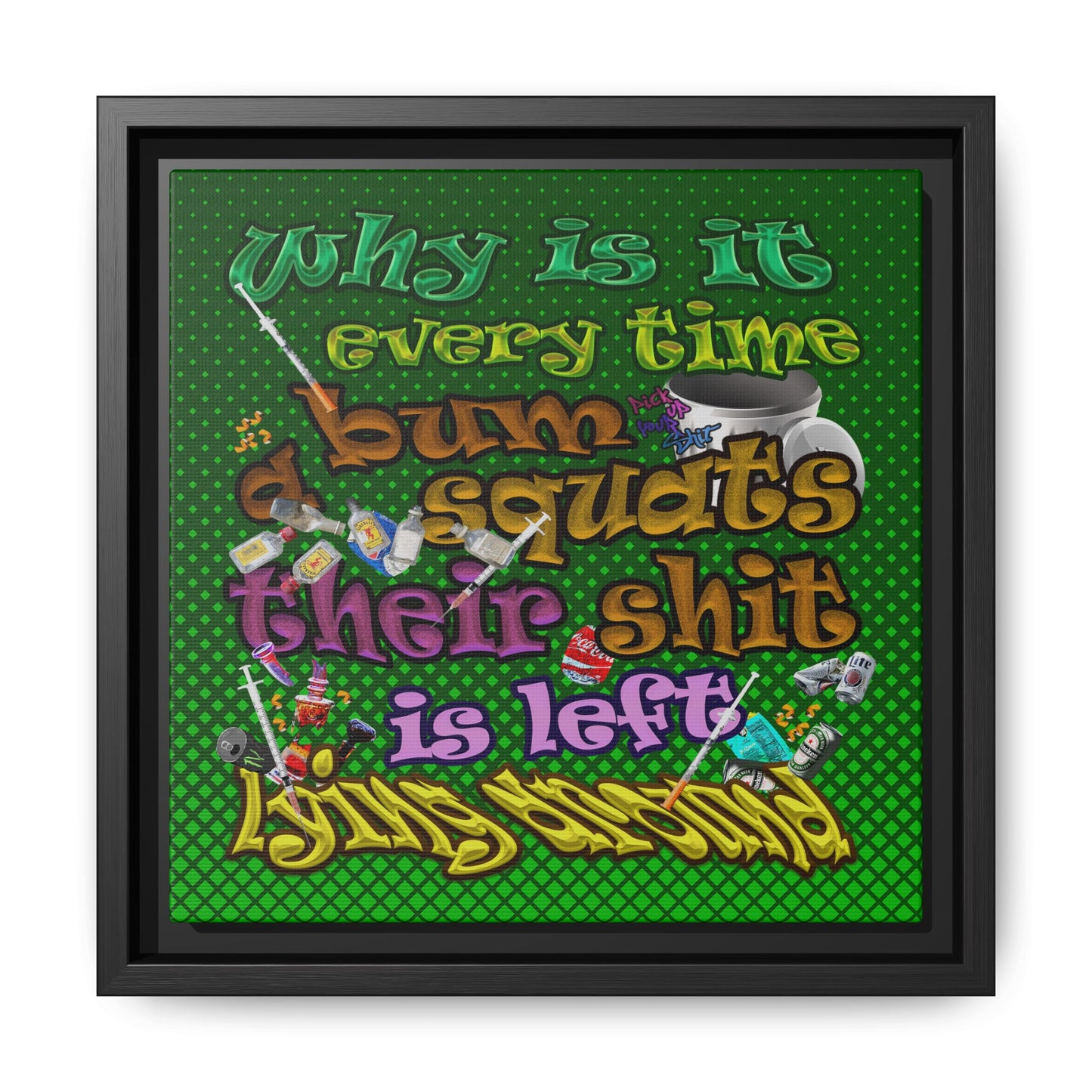 the bum's shit - framed canvas art (logo green)