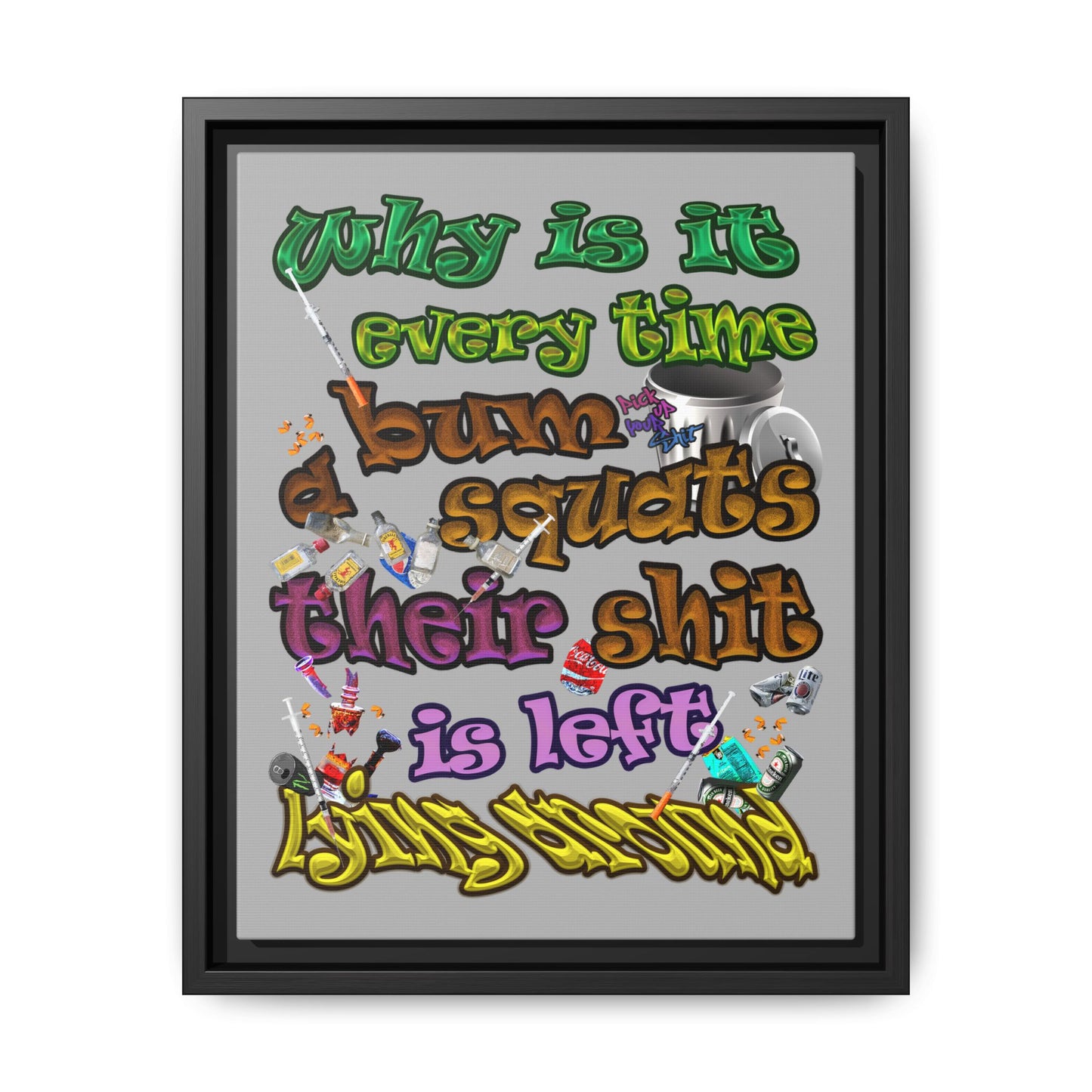 the bum's shit - framed canvas art (light grey)