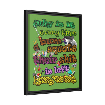 the bum's shit - framed canvas art (green)