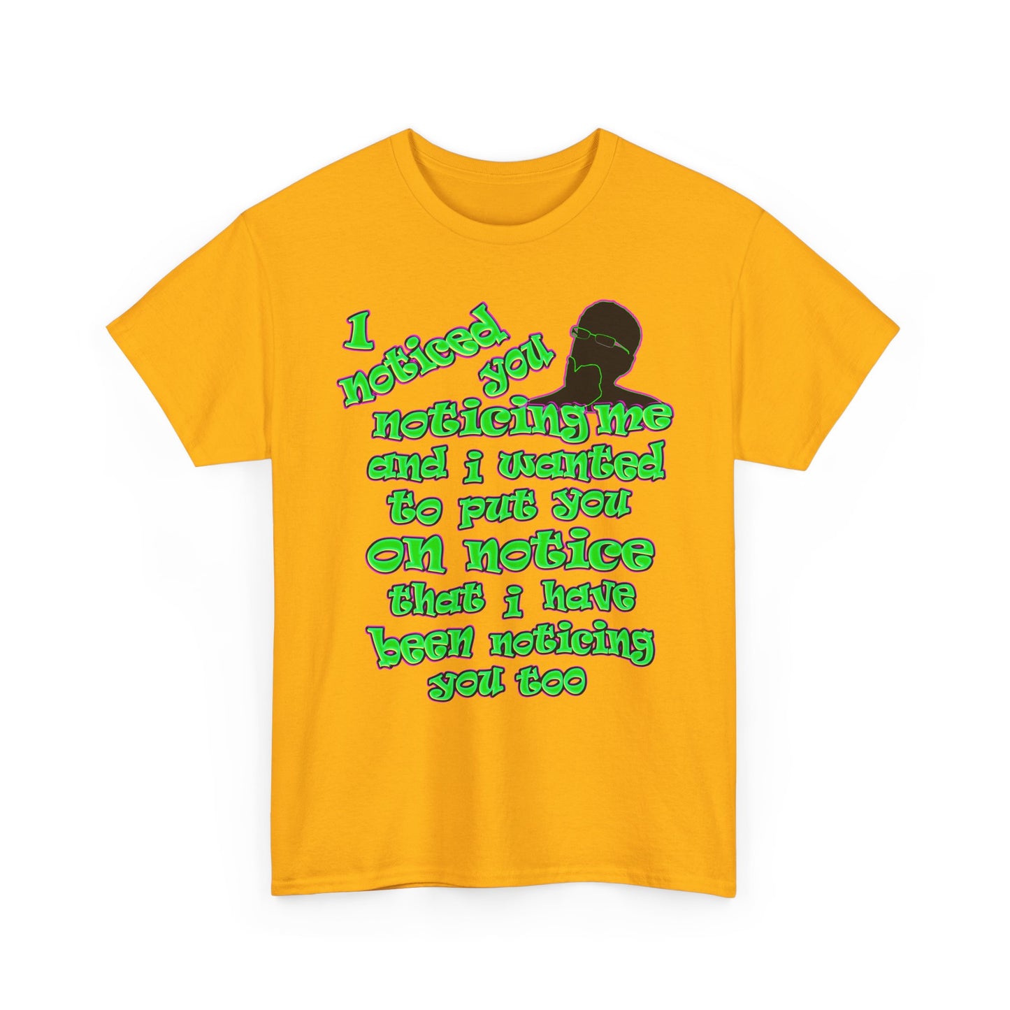 noticed you noticing - Unisex Heavy Cotton Tee