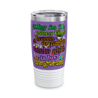 the bum's shit - Ringneck Tumbler, 20oz (light purple)