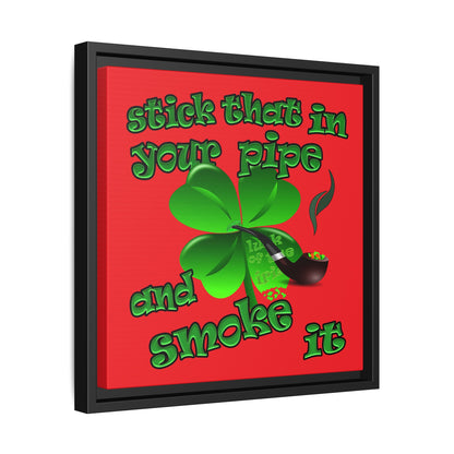 stick that in your pipe and smoke it - framed canvas art (red)