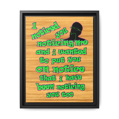 noticed you noticing - framed canvas art (butterscotch wood finish)