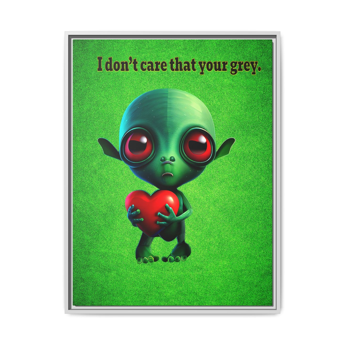 I don't care that your grey - framed canvas art (green turf)