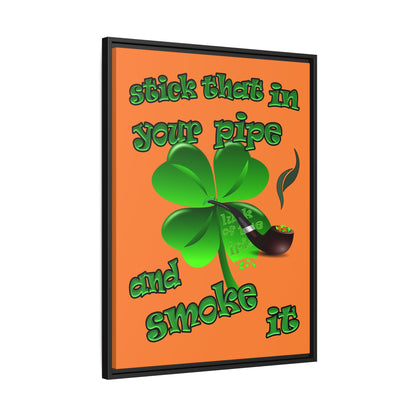stick that in your pipe and smoke it - framed canvas art (crusta)