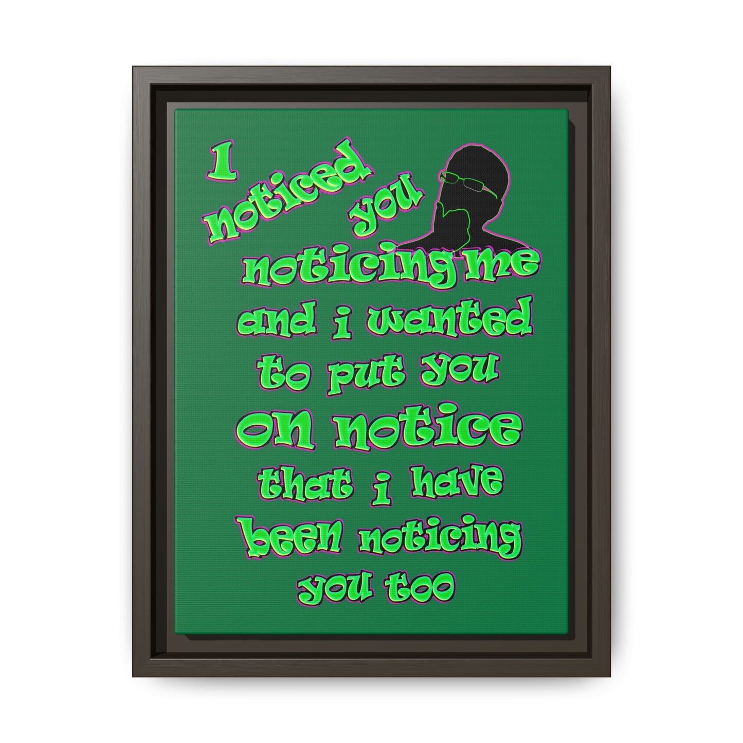 noticed you noticing - framed canvas art (dark green)