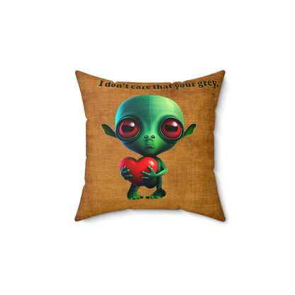 I don't care that your grey - Spun Polyester Square Pillow - (dichromatic brown papyrus)
