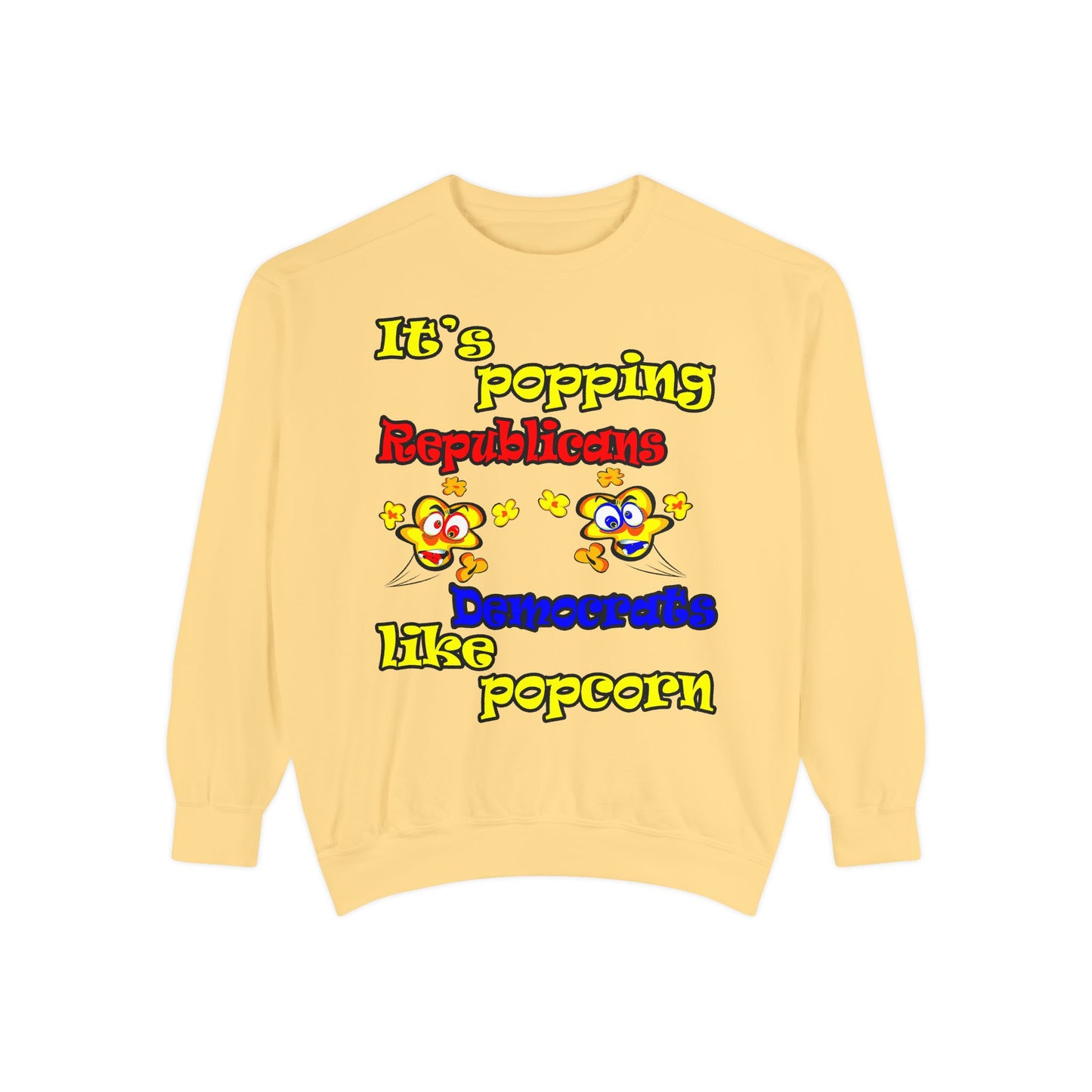 popping like popcorn - Unisex Garment-Dyed Sweatshirt