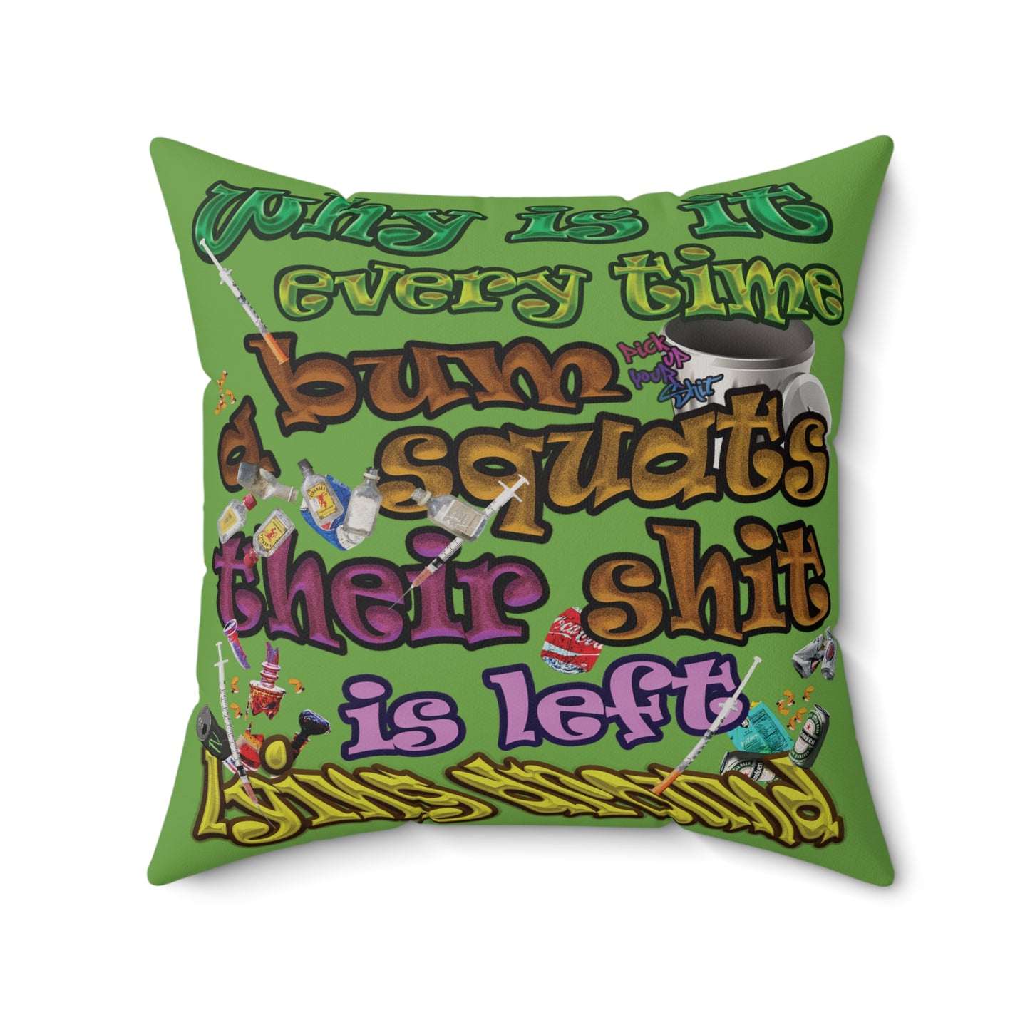 the bum's shit - Faux Suede Square Pillow - (green)