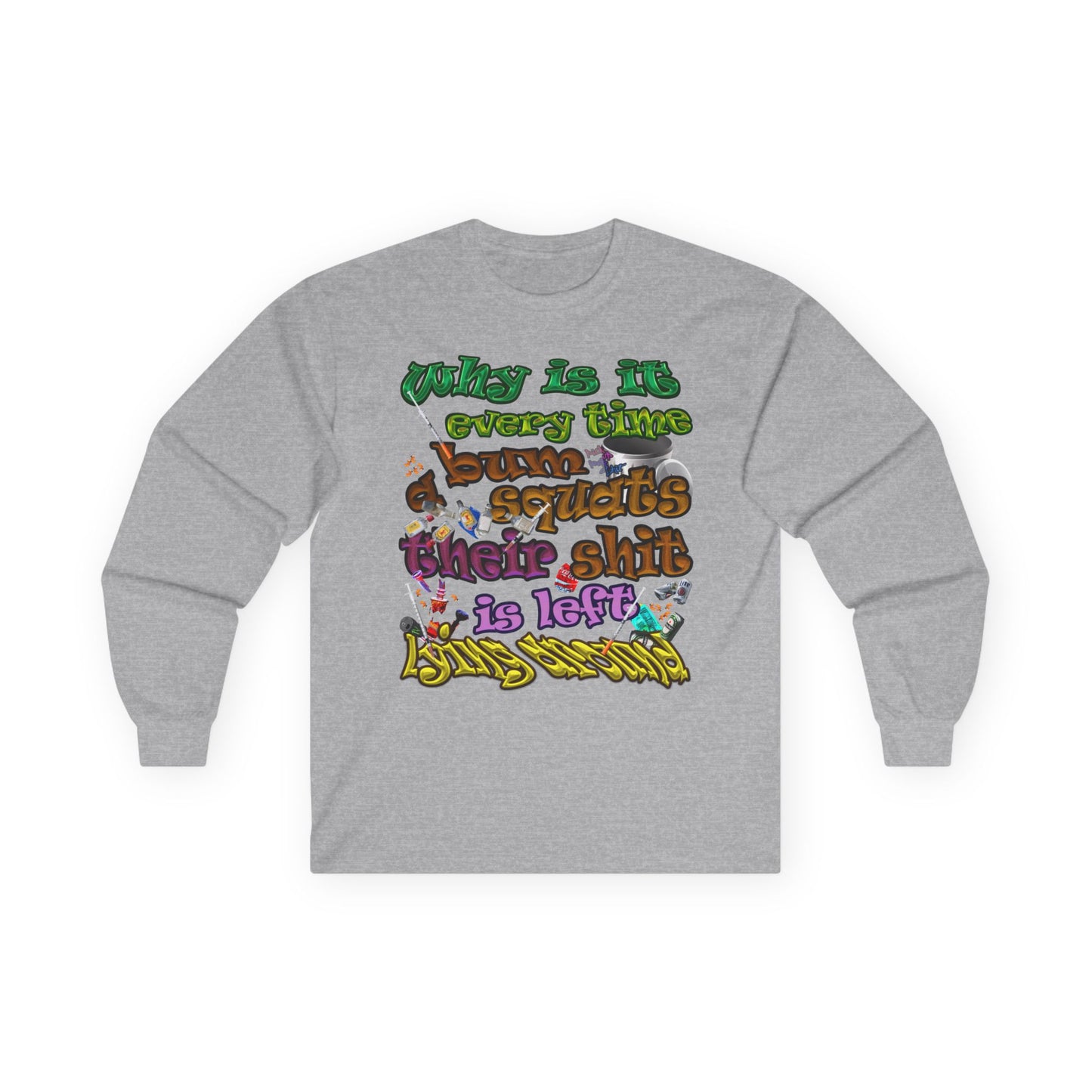 the bum's shit - Ultra Cotton Long Sleeve Tee