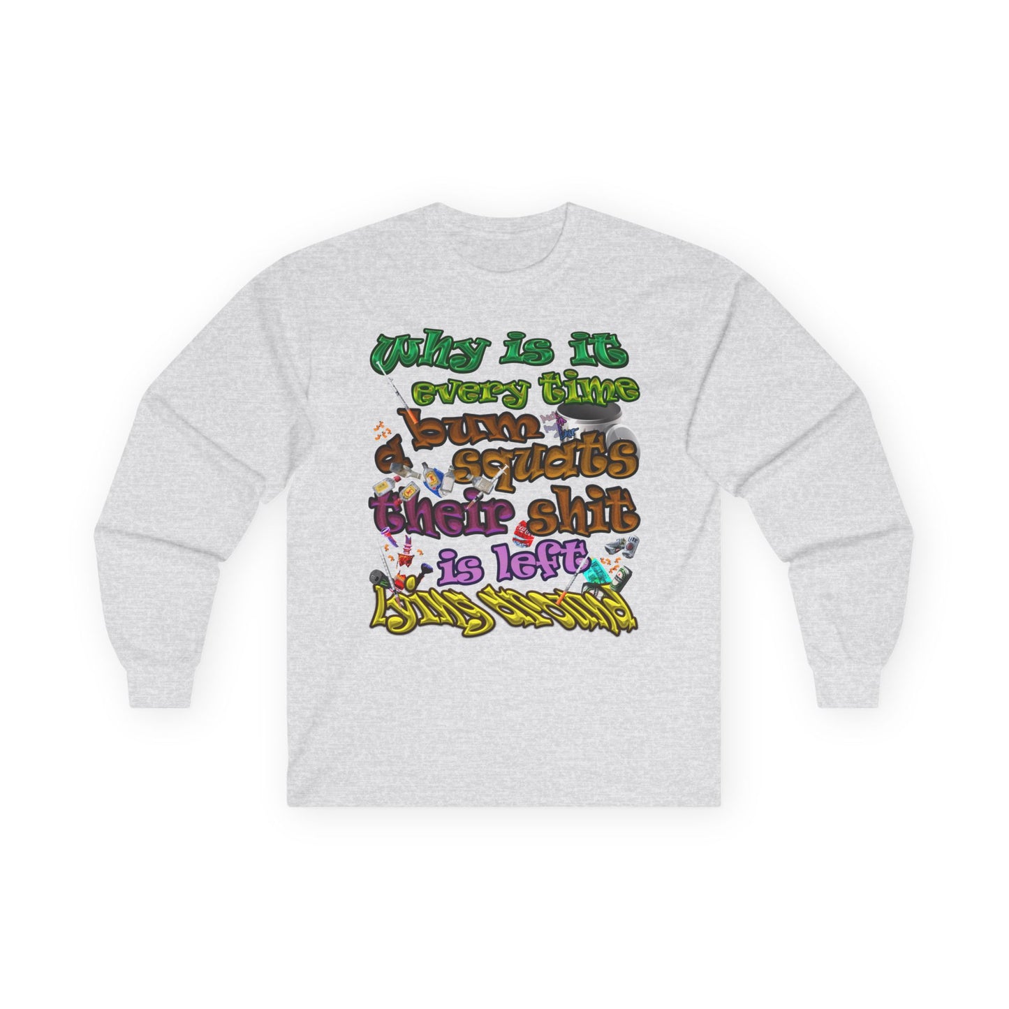 the bum's shit - Ultra Cotton Long Sleeve Tee