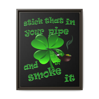 stick that in your pipe and smoke it - framed canvas art (black)