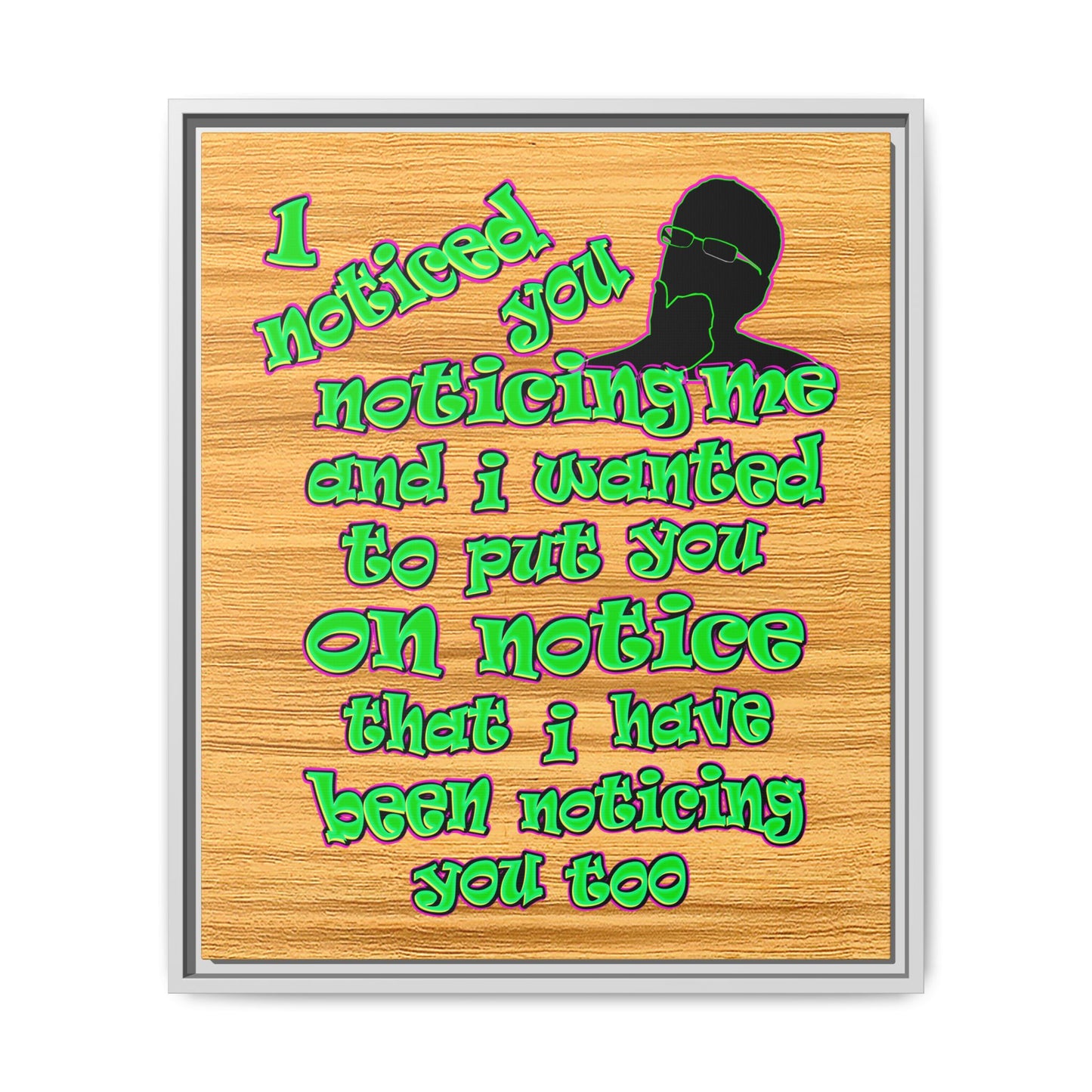 noticed you noticing - framed canvas art (butterscotch wood finish)