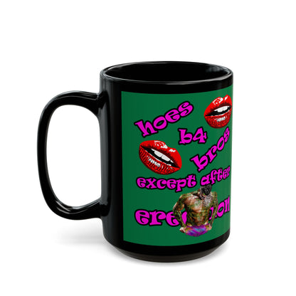 hoes b4 bros - Black Mug (dark green)