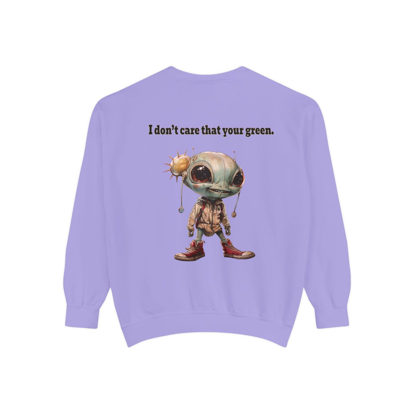 I don't care that your grey - Unisex Garment-Dyed Sweatshirt
