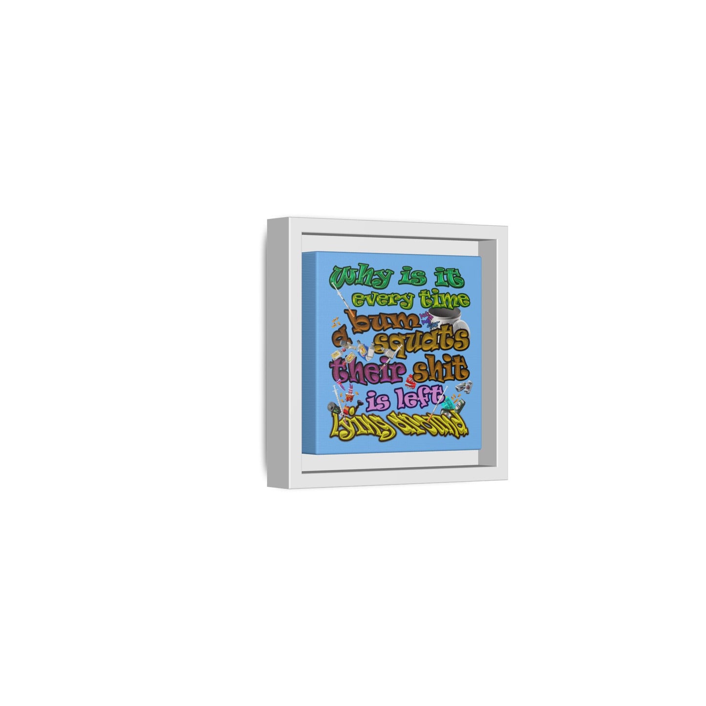 the bum's shit - framed canvas art (light blue)