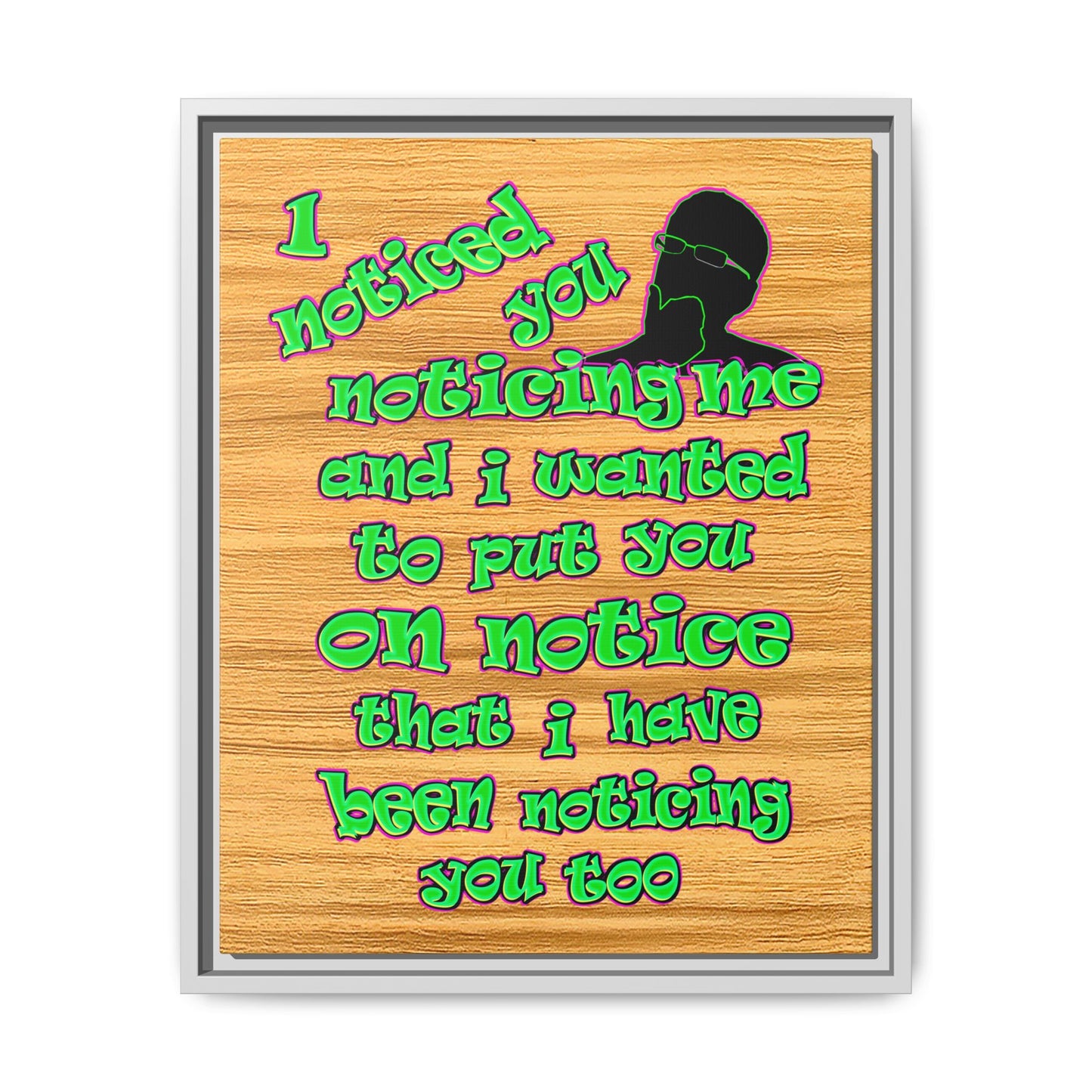 noticed you noticing - framed canvas art (butterscotch wood finish)