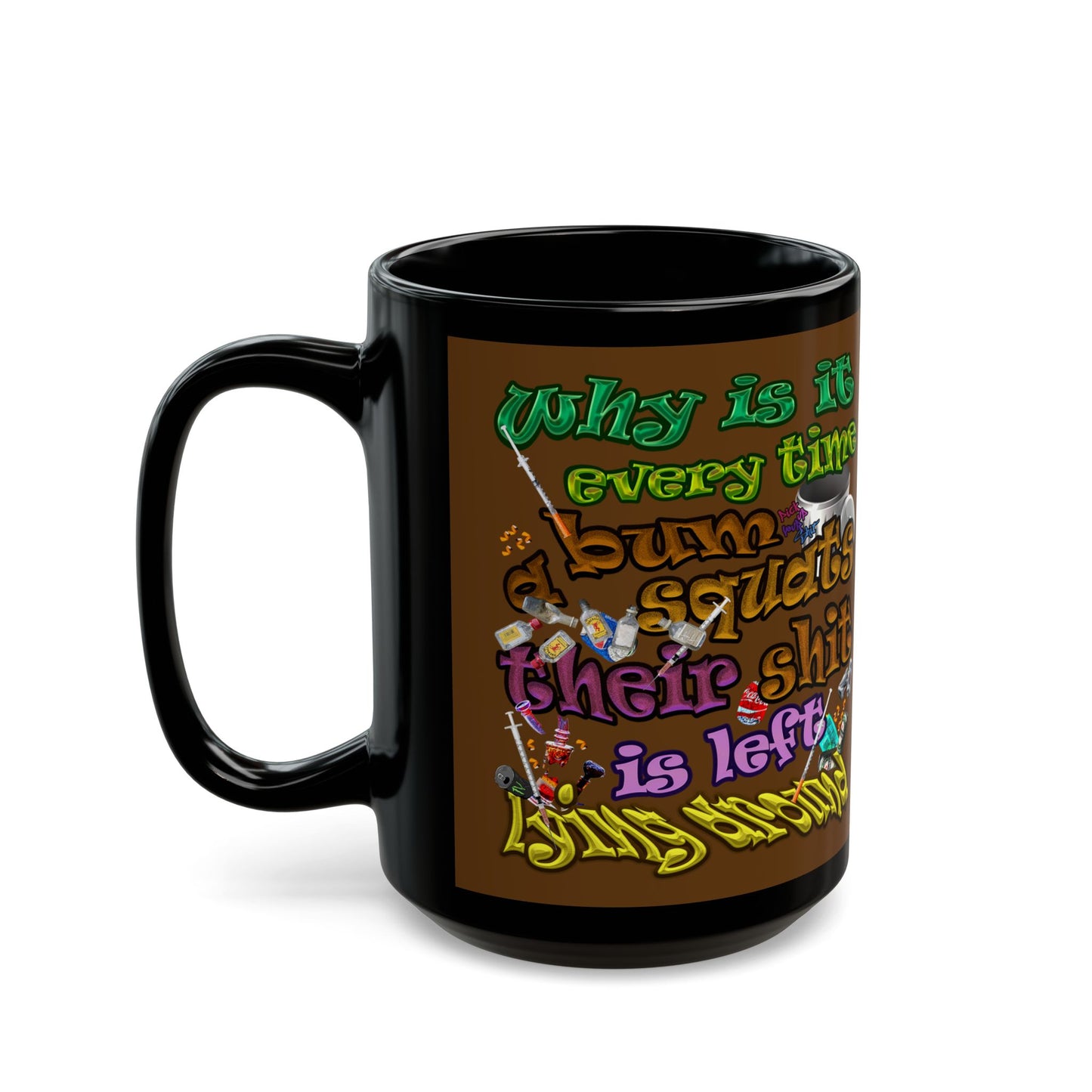the bum's shit - Black Mug (brown)