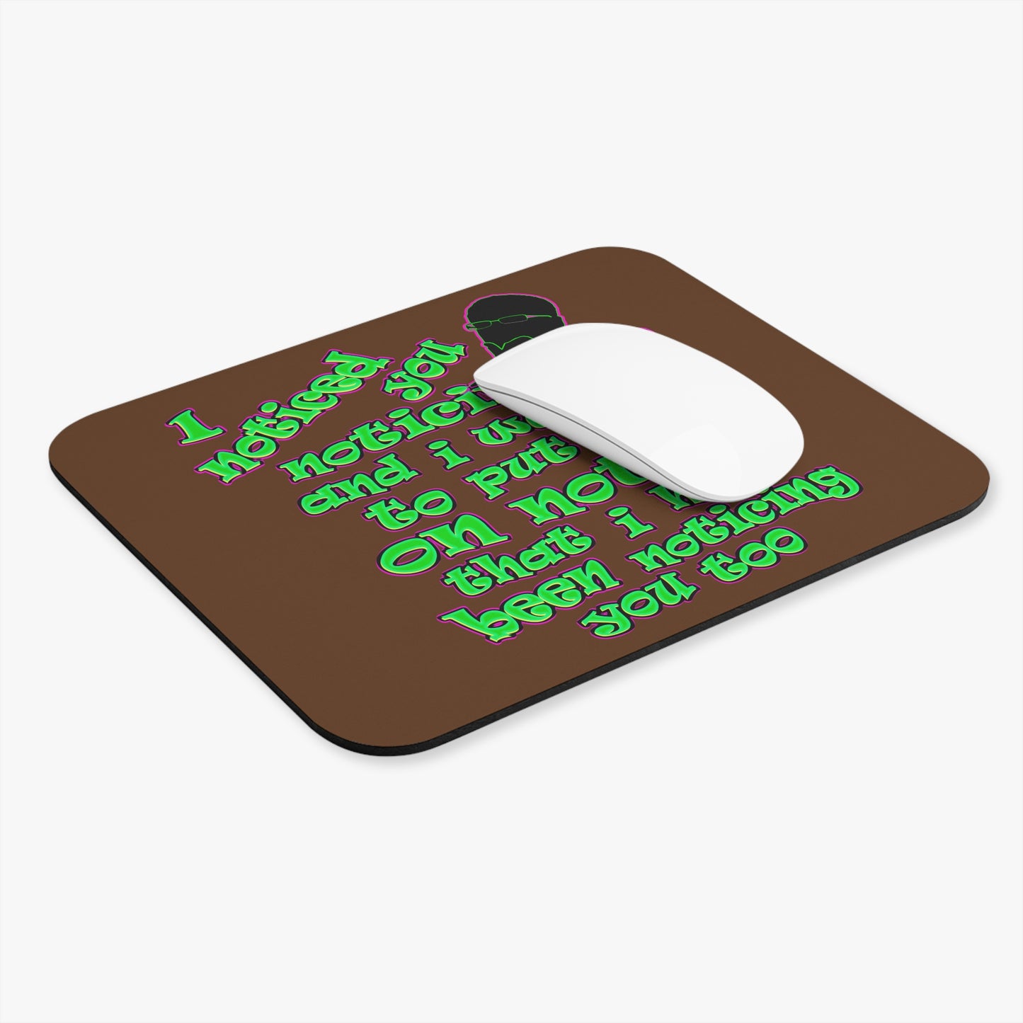 noticed you noticing - Mouse Pad (Rectangle) (brown)