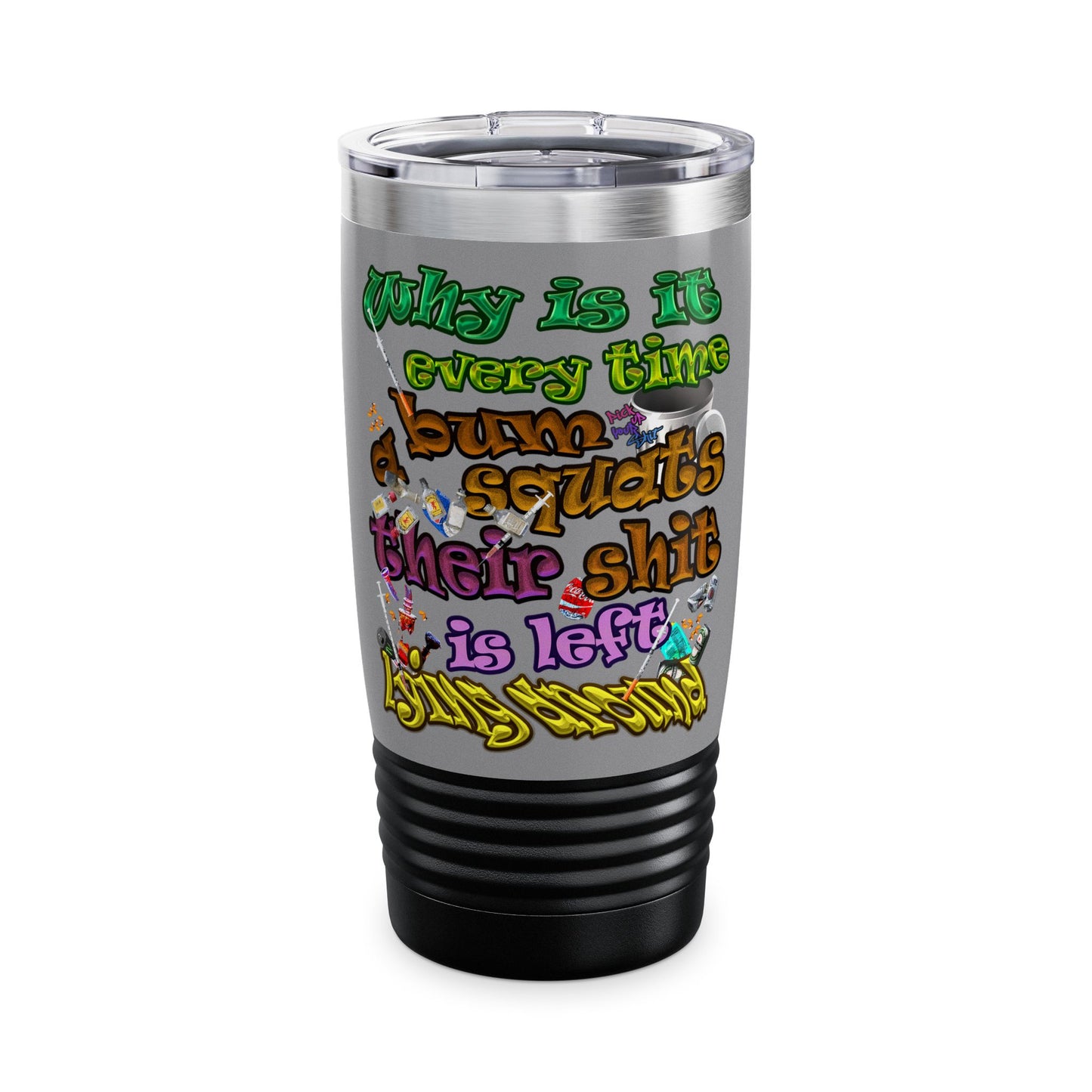 the bum's shit - Ringneck Tumbler, 20oz (grey)