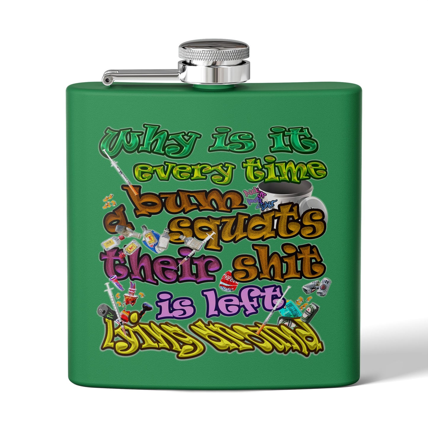 the bum's shit - Stainless Steel Flask