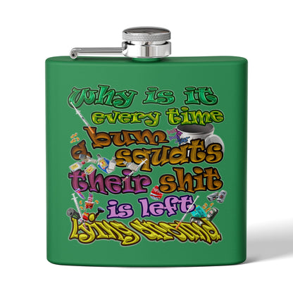 the bum's shit - Stainless Steel Flask