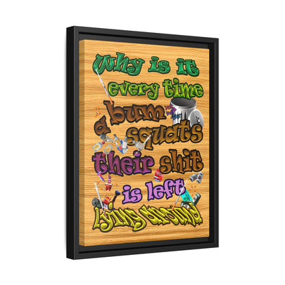 the bum's shit - framed canvas art (butterscotch wood finish)