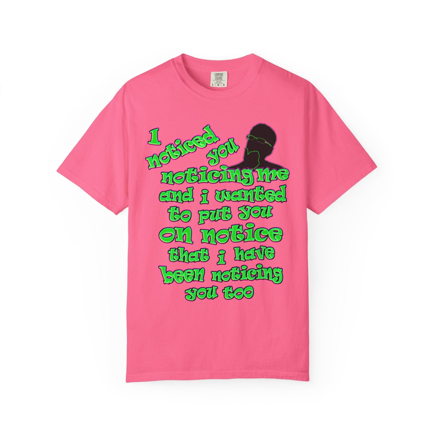 noticed you noticing - Unisex Garment-Dyed T-shirt