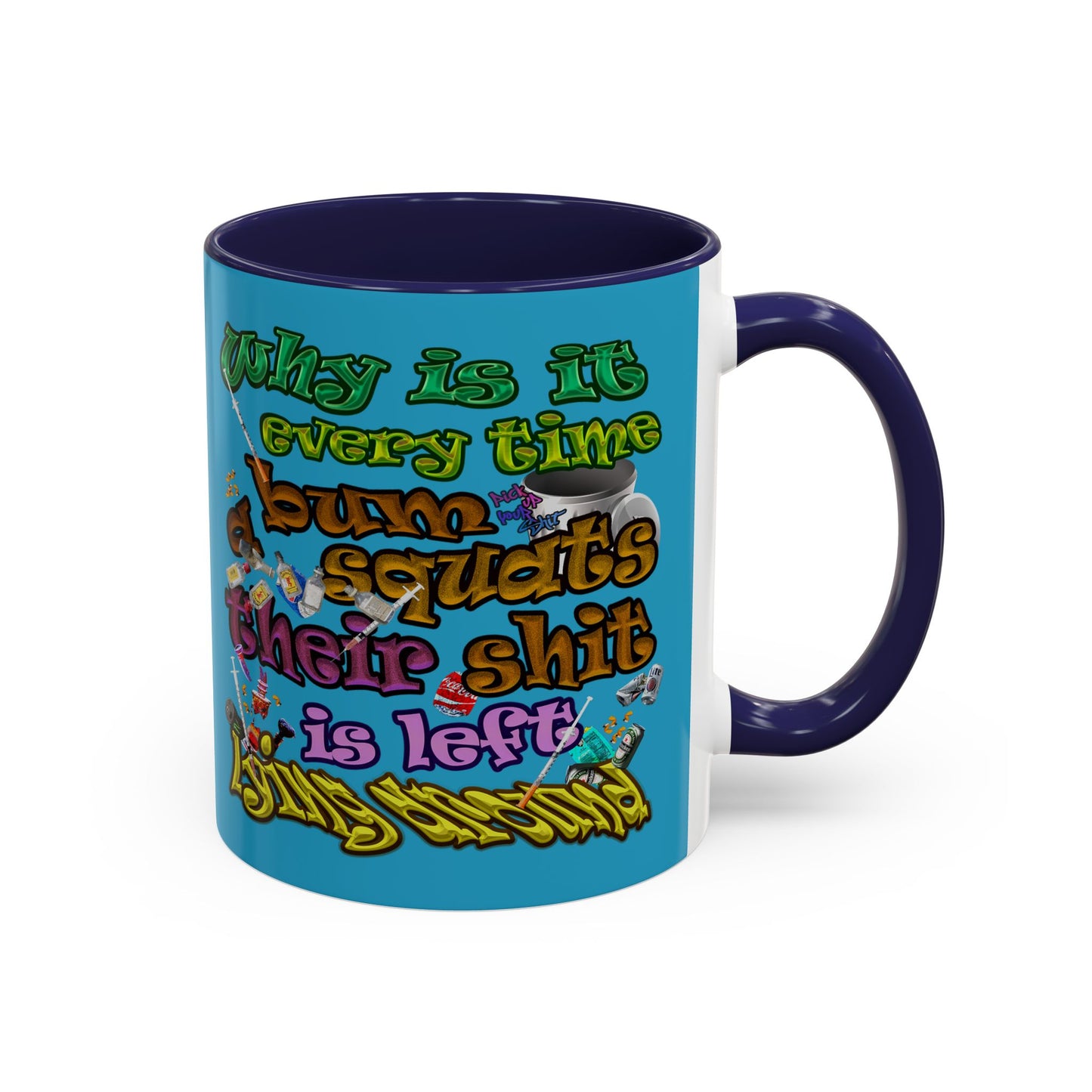 the bum's shit - Accent Mug (turquoise)