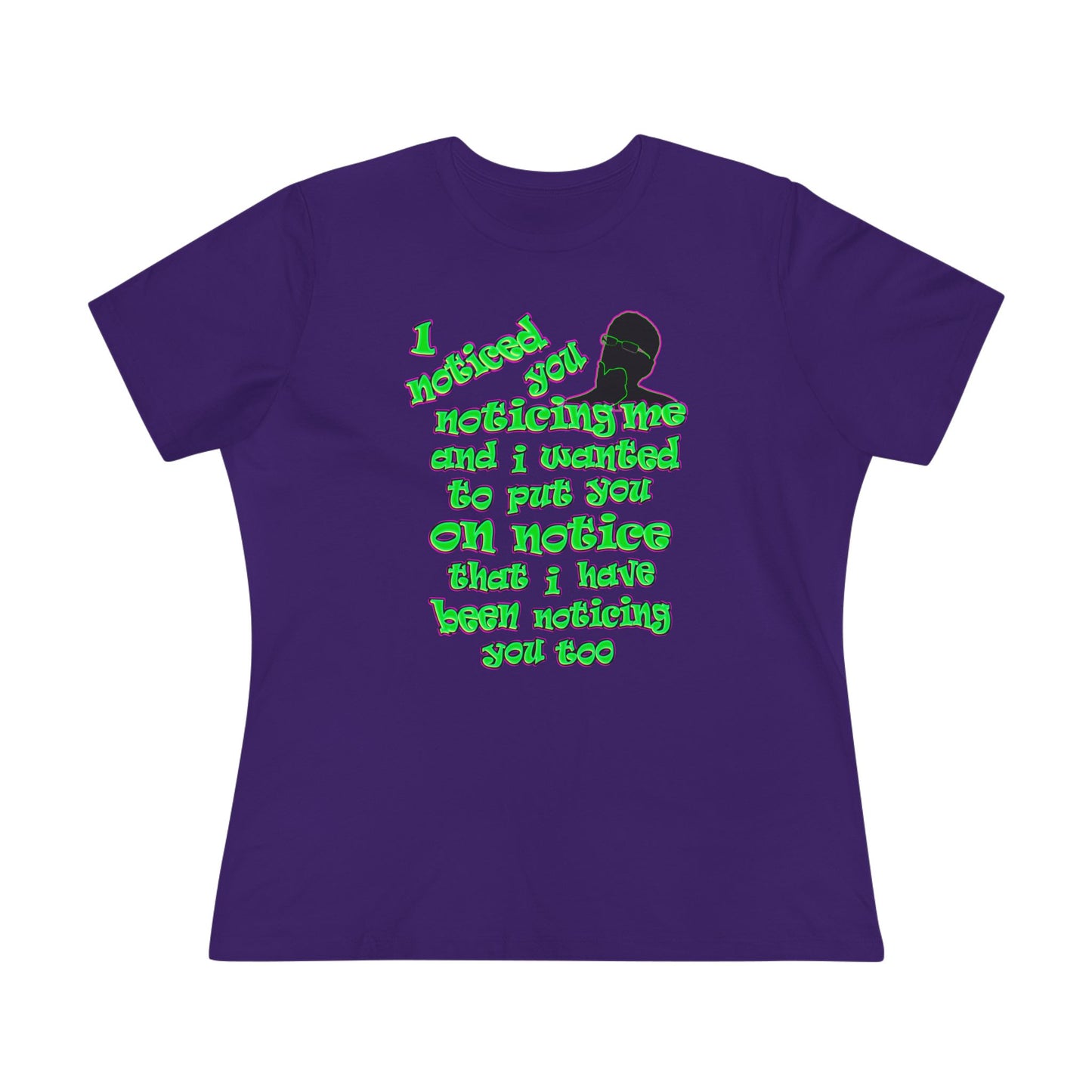 noticed you noticing - Women's Premium Tee