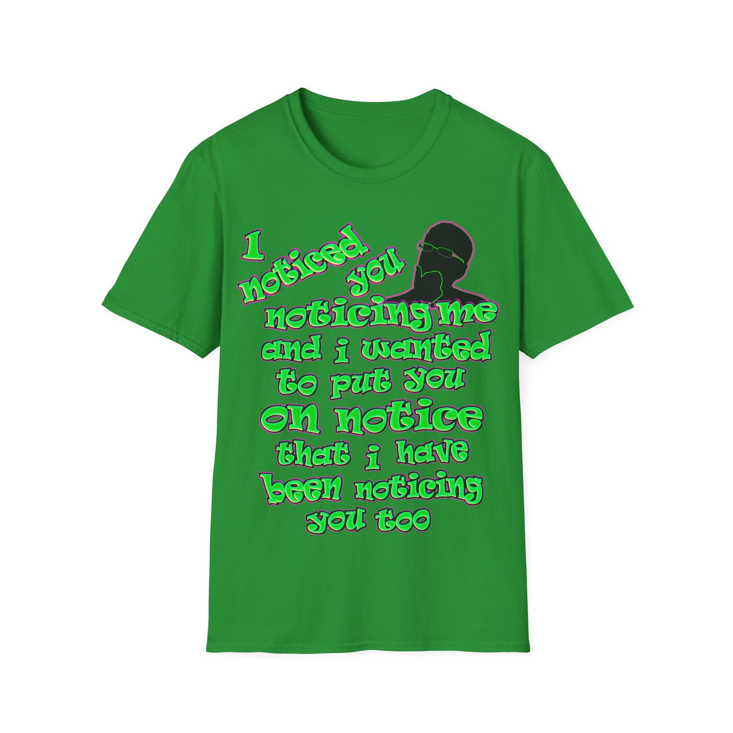 noticed you noticing - Unisex Softstyle T-Shirt