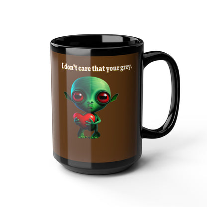 I don't care that your grey - Black Mug (brown)