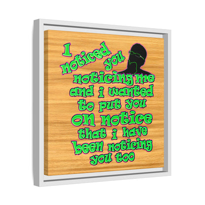 noticed you noticing - framed canvas art (butterscotch wood finish)
