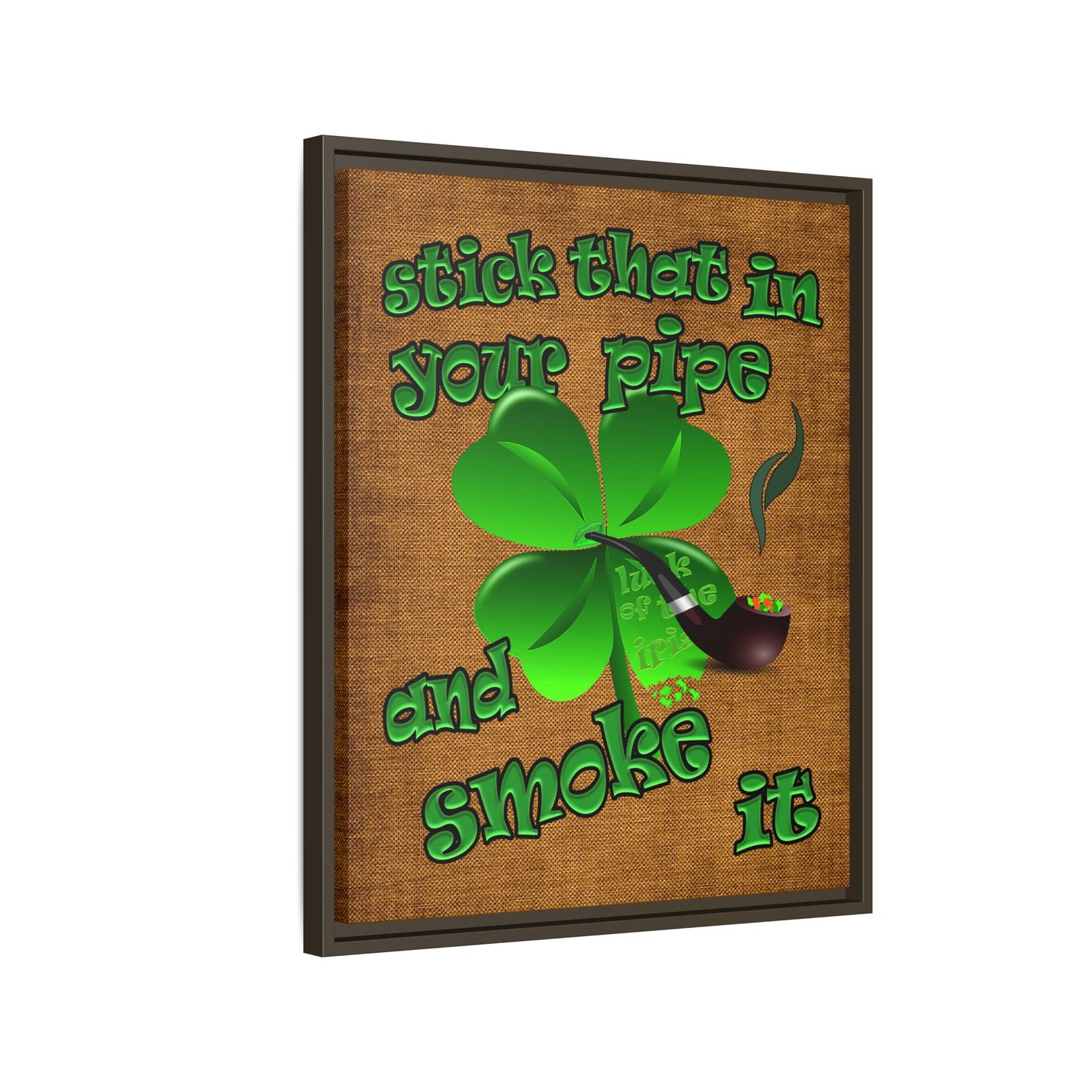 stick that in your pipe and smoke it - framed canvas art (brown papyrus)