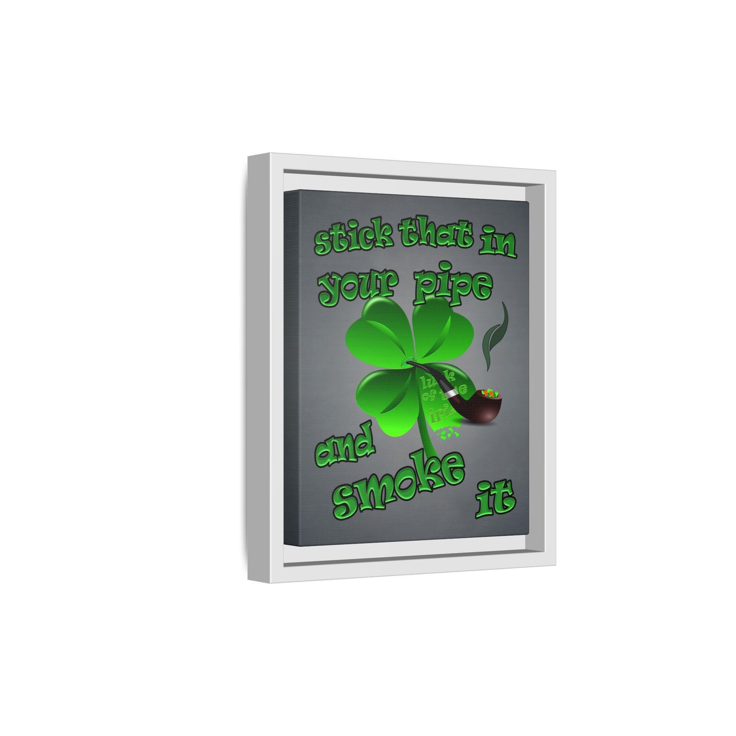 stick that in your pipe and smoke it - framed canvas art (grey-light grey)
