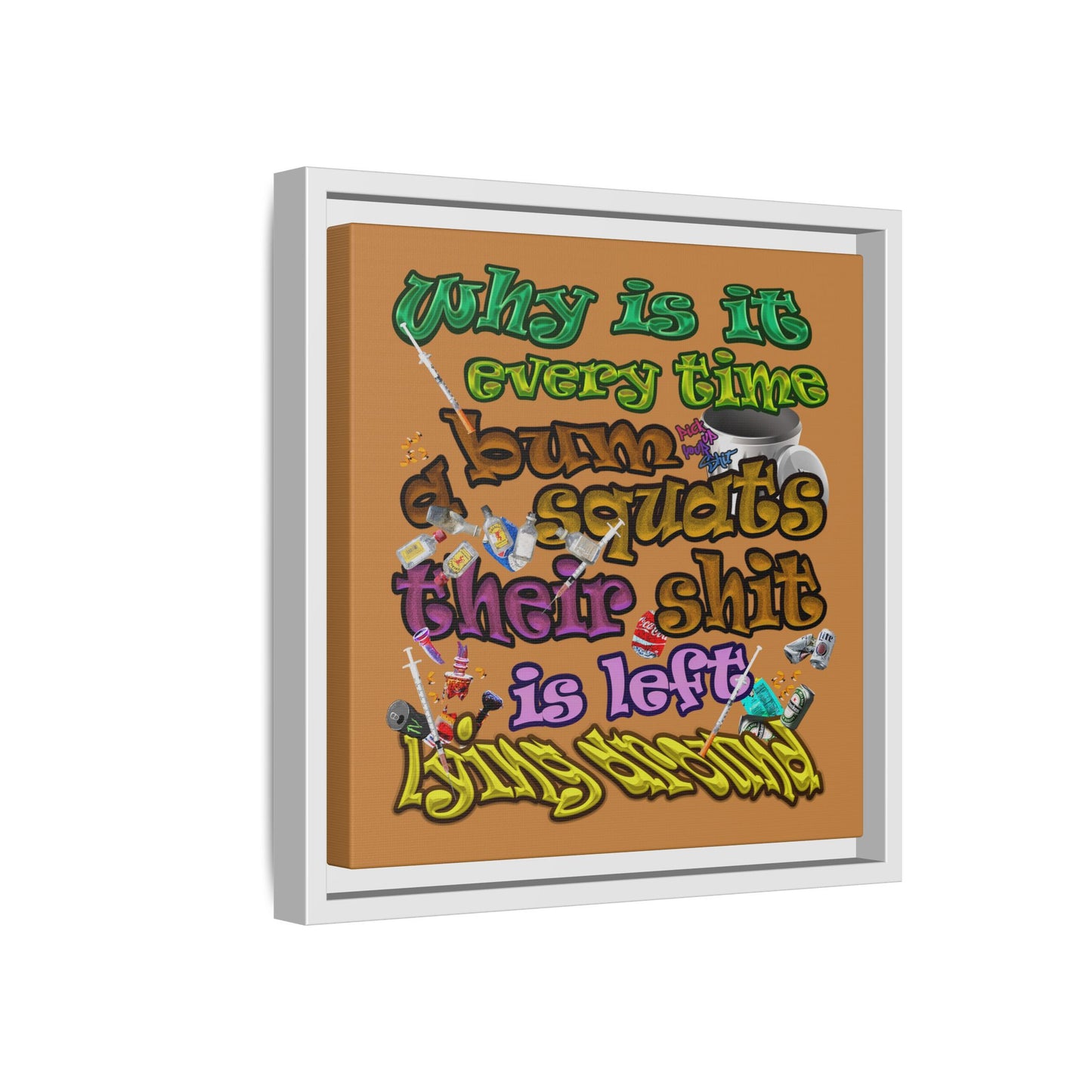 the bum's shit - framed canvas art (light brown)