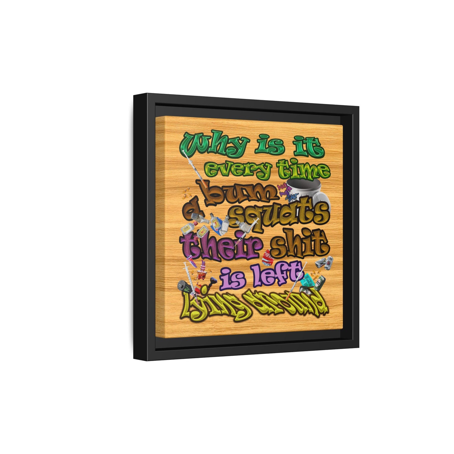 the bum's shit - framed canvas art (butterscotch wood finish)