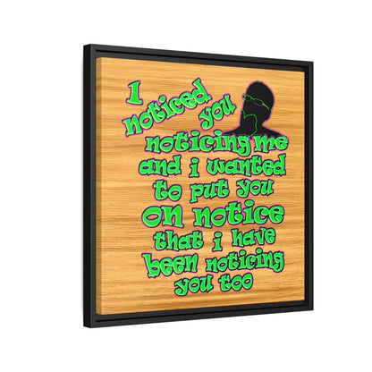 noticed you noticing - framed canvas art (butterscotch wood finish)